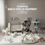 essential baby and toddler equipment lumolog